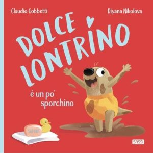 SASSI DOLCE LONTRINO E' UN PO' SPORCHINO