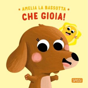 SASSI AMELIA LA BASSOTTA - CHE GIOIA!
